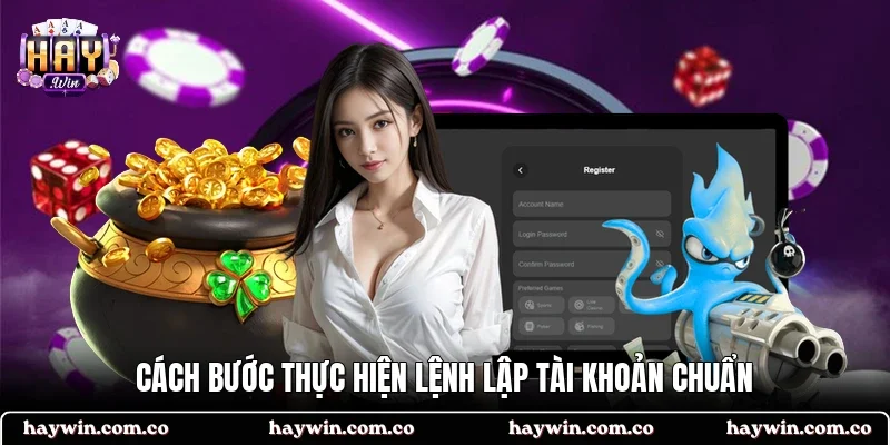 Cách bước thực hiện lệnh lập tài khoản chuẩn