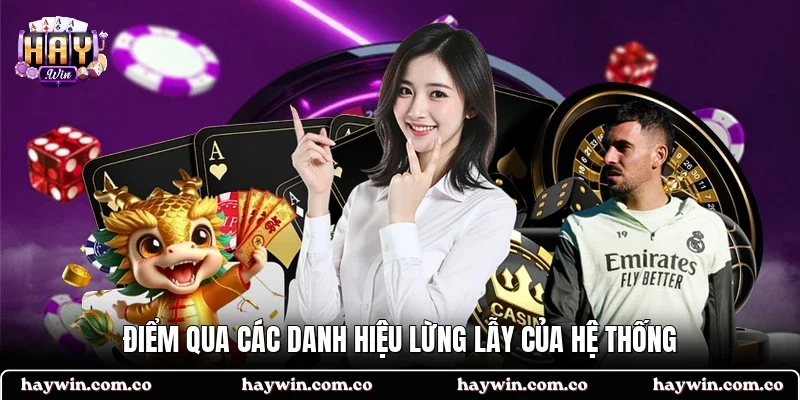 Điểm qua các danh hiệu lừng lẫy của hệ thống