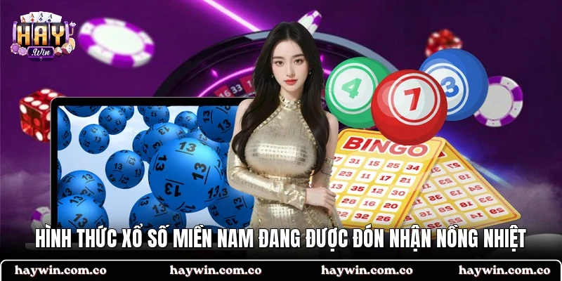 Hình thức xổ số miền Nam đang được đón nhận nồng nhiệt
