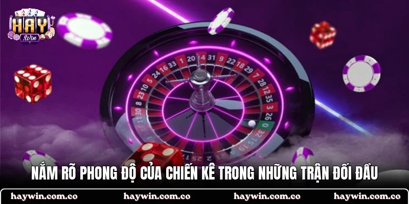 Nắm rõ phong độ của chiến kê trong những trận đối đầu