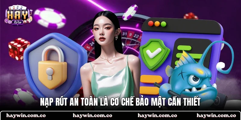 Nạp rút an toàn là cơ chế bảo mật cần thiết