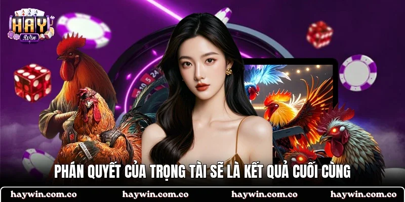 Phán quyết của trọng tài sẽ là kết quả cuối cùng